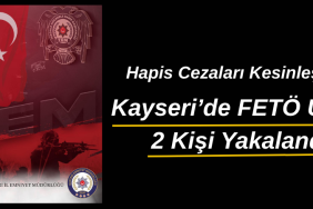 Kayseri’de FETÖ Üyeliğinden Aranan 2 Kişi Yakalandı