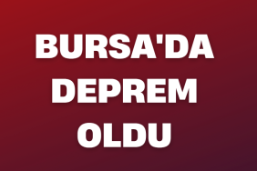 Bursa'da deprem oldu